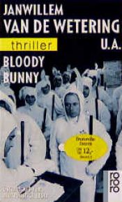 book cover of Bloody Bunny. Österliches für blutrünstige Leser. by Janwillem van de Wetering