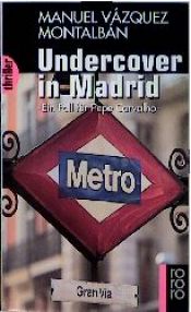 book cover of Undercover in Madrid. Ein Fall für Pepe Carvalho. by Manuel Vázquez Montalbán