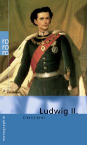 book cover of Ludwig II: Monographie by Dirk Heißerer