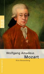 book cover of Mozart, Wolfgang Amadeus (monographien) by Fritz Hennenberg