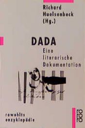 book cover of Dada: eine literarische Dokumentation by Richard Huelsenbeck