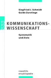 book cover of Kommunikationswissenschaft: Systematik und Ziele (enzyklopädie) by Siegfried J. Schmidt