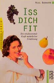 book cover of Iß dich fit. Die vitalisierende Kraft natürlicher Ernährung. by Neal D. Barnard M.D.