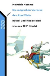 book cover of Die magischen Vierecke des Abul Wafa Rätsel und Knobeleien aus 1001 Nacht by Heinrich Hemme