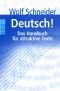 Deutsch!: Das Handbuch für attraktive Texte