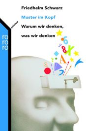 book cover of Muster im Kopf : warum wir denken, was wir denken by Friedhelm Schwarz