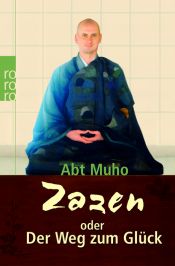 book cover of Zazen oder der Weg zum Glück by Abt Muho