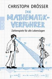 book cover of Der Mathematikverführer: Zahlenspiele für alle Lebenslagen (sachbuch) by Christoph Drösser