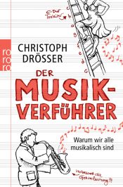 book cover of Der Musikverführer: Warum wir alle musikalisch sind by Christoph Drösser