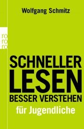 book cover of Schneller lesen - besser verstehen für Jugendliche by Wolfgang Schmitz