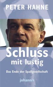 book cover of Schluss mit lustig! Das Ende der Spassgesellschaft by Peter Hahne