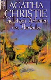 book cover of Die letzten Arbeiten des Herkules. Mit Hercule Poirot. by Agatha Christie