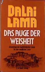 book cover of Das Auge der Weisheit. Grundzüge der buddhistischen Lehre für den westlichen Lehrer by Dalajlama
