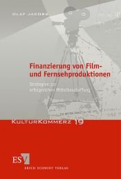 book cover of Finanzierung von Film- und Fernsehproduktionen : Strategien zur erfolgreichen Mittelbeschaffung by Olaf Jacobs
