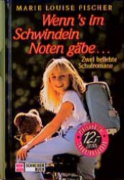 book cover of Wenn's im Schwindeln Noten gäbe. ( Ab 10 J.) by Marie Louise Fischer