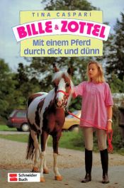 book cover of Bille und Zottel, Bd.3, Mit einem Pferd durch dick und dünn by Tina Caspari