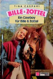 book cover of Bille und Zottel, Bd.7, Ein Cowboy für Bille und Zottel by Tina Caspari