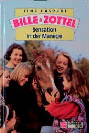 book cover of Bille und Zottel 11: Sensation in der Manege by Tina Caspari