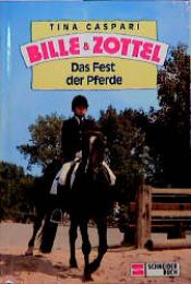 book cover of Bille und Zottel 13: Das Fest der Pferde by Tina Caspari
