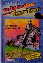 book cover of Ein Fall für dich und das Tiger-Team, Bd.19, Der Reiter ohne Gesicht by Thomas Brezina