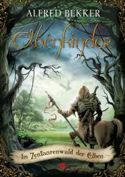 book cover of Elbenkinder 05. Im Zentaurenwald der Elben by Alfred Bekker