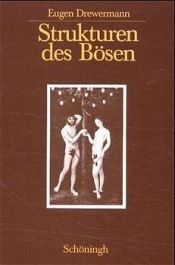 book cover of Strukturen des Bösen. Teil 2: Die jahwistische Urgeschichte in psychoanalytischer Sicht by Eugen Drewermann
