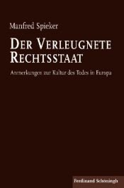 book cover of Der verleugnete Rechtsstaat by Manfred Spieker