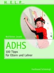 book cover of ADHS: 100 Tipps für Eltern und Erzieher by Wolfdieter Jenett