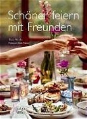 book cover of Schöner Feiern mit Freunden by Fran Warde