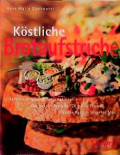 book cover of Köstliche Brotaufstriche by Rose M. Donhauser