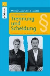 book cover of Trennung und Scheidung: Professioneller Rat von der Familienanwältin. Mit Düsseldorfer Tabelle by Christine Haaser