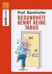 book cover of Gesundheit kennt keine Tabus by Hademar Bankhofer