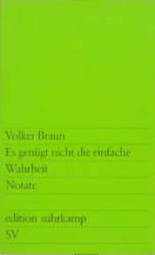 book cover of Es genügt nicht die einfache Wahrheit by Volker Braun