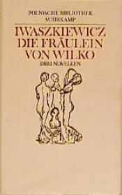 book cover of Die Fräulein von Wilko : 3 Novellen by Jarosław Iwaszkiewicz