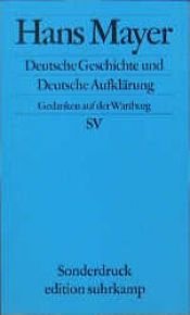 book cover of Deutsche Geschichte und deutsche Aufklärung: Gedanken auf der Wartburg by Hans Mayer