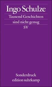 book cover of Tausend Geschichten sind nicht genug: Leipziger Poetikvorlesung 2007 by Ingo Schulze