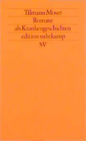 book cover of Romane als Krankengeschichten. Über Handke, Meckel und Martin Walser by Tilmann Moser