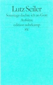 book cover of Sonntags dachte ich an Gott. Aufsätze. by Lutz Seiler