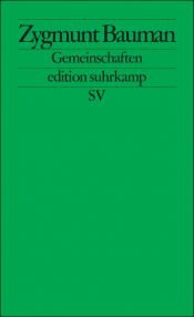 book cover of Gemeinschaften: Auf der Suche nach Sicherheit in einer bedrohlichen Welt by Zygmunt Bauman