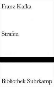 book cover of Strafen: Das Urteil. Die Verwandlung. In der Strafkolonie by Francas Kafka