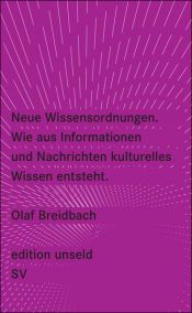 book cover of Neue Wissensordnungen. Wie aus Informationen und Nachrichten kulturelles Wissen entsteht by Olaf Breidbach