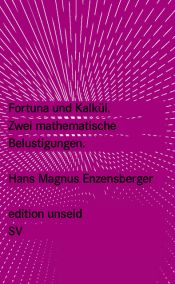 book cover of Fortuna und Kalkül: Zwei mathematische Belustigungen by Hans Magnus Enzensberger