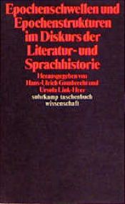 book cover of Epochenschwellen und Epochenstrukturen im Diskurs der Literatur- und Sprachhistorie by Hans Ulrich Gumbrecht