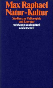 book cover of Natur - Kultur. Studien zur Philosophie und Literatur. by Max Raphael