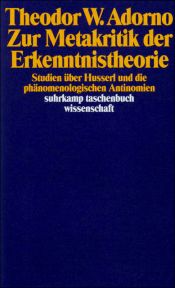 book cover of Against Epistemology: A Metacritique. Studies in Husserl and the by Theodor W. Adorno