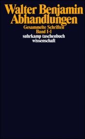 book cover of Gesammelte Schriften 1 : Abhandlungen (3 Bde.) by Walter Benjamin