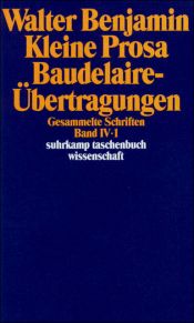 book cover of Gesammelte Schriften IV. Kleine Prosa, Baudelaire-Übertragungen.: 2 Teilbände. by Walter Benjamin