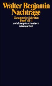 book cover of Gesammelte Schriften VII. Nachträge. by Walter Benjamin
