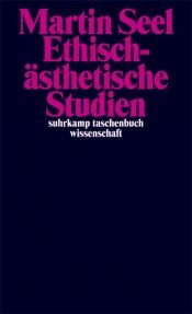book cover of Ethisch-ästhetische Studien by Martin Seel