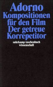 book cover of Gesammelte Schriften Bd. 15: Komposition für den Film. Der getreue Korrepetitor by Theodor W. Adorno